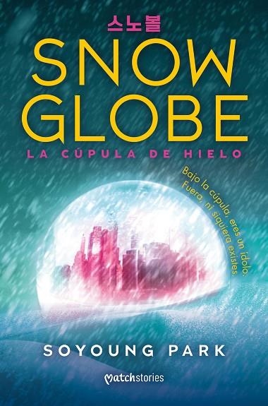 SNOWGLOBE. LA CÚPULA DE HIELO | 9788427055285 | PARK, SOYOUNG | Llibreria Online de Banyoles | Comprar llibres en català i castellà online