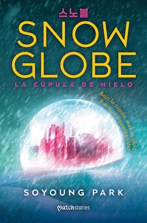 SNOWGLOBE. LA CÚPULA DE HIELO | 9788427055285 | PARK, SOYOUNG | Llibreria Online de Banyoles | Comprar llibres en català i castellà online
