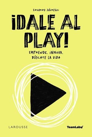 ¡DALE AL PLAY! | 9788410124844 | JÁUREGUI, EDUARDO/TEAMLABS | Llibreria Online de Banyoles | Comprar llibres en català i castellà online