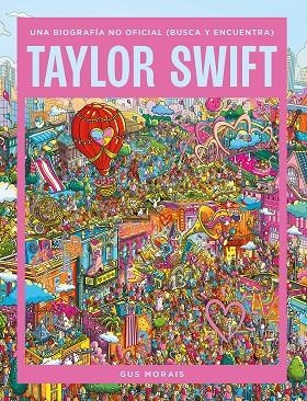 TAYLOR SWIFT: UNA BIOGRAFÍA NO OFICIAL (BUSCA Y ENCUENTRA) | 9788410646872 | MORAIS, GUS | Llibreria Online de Banyoles | Comprar llibres en català i castellà online