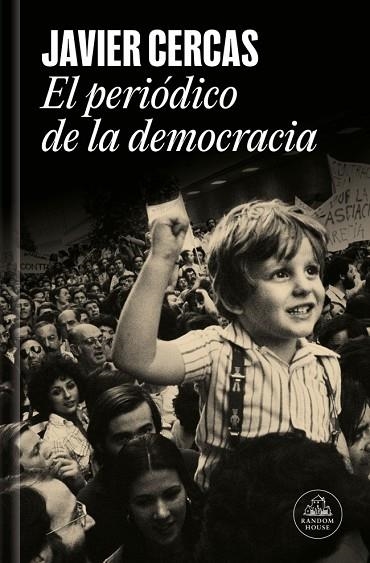 EL PERIÓDICO DE LA DEMOCRACIA | 9788439747161 | CERCAS, JAVIER | Llibreria Online de Banyoles | Comprar llibres en català i castellà online