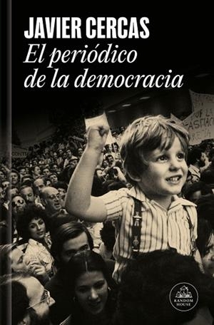 EL PERIÓDICO DE LA DEMOCRACIA | 9788439747161 | CERCAS, JAVIER | Llibreria Online de Banyoles | Comprar llibres en català i castellà online