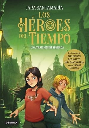 LOS HÉROES DEL TIEMPO 2. UNA TRAICIÓN INESPERADA | 9788408308270 | SANTAMARÍA, JARA | Llibreria Online de Banyoles | Comprar llibres en català i castellà online