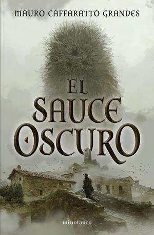 EL SAUCE OSCURO | 9788445021828 | CAFFARATTO GRANDES, MAURO | Llibreria Online de Banyoles | Comprar llibres en català i castellà online