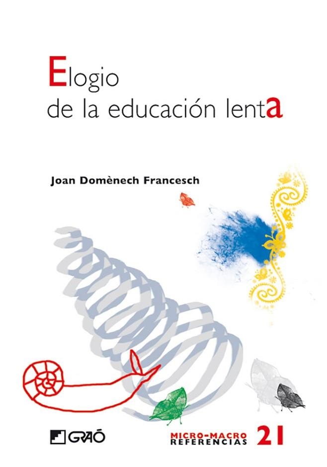 ELOGIO DE LA EDUCACIÓN LENTA | 9788478277193 | DOMÈNECH FRANCESCH, JOAN | Llibreria Online de Banyoles | Comprar llibres en català i castellà online