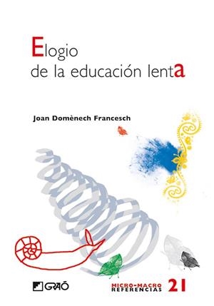 ELOGIO DE LA EDUCACIÓN LENTA | 9788478277193 | DOMÈNECH FRANCESCH, JOAN | Llibreria Online de Banyoles | Comprar llibres en català i castellà online