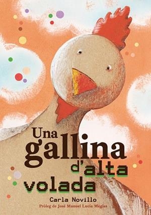 UNA GALLINA D'ALTA VOLADA | 9788416427895 | NOVILLO LAPEYRA, CARLA | Llibreria Online de Banyoles | Comprar llibres en català i castellà online