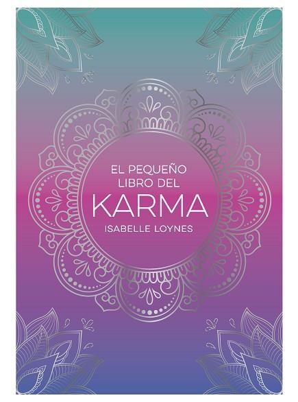 PEQUEÑO LIBRO DEL KARMA, EL | 9791388177026 | LOYNES, ISABELLE | Llibreria L'Altell - Llibreria Online de Banyoles | Comprar llibres en català i castellà online - Llibreria de Girona