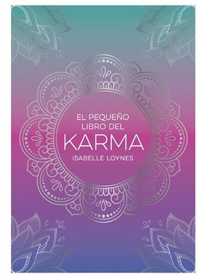 PEQUEÑO LIBRO DEL KARMA, EL | 9791388177026 | LOYNES, ISABELLE | Llibreria L'Altell - Llibreria Online de Banyoles | Comprar llibres en català i castellà online - Llibreria de Girona