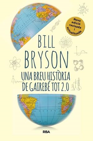 UNA BREU HISTÒRIA DE GAIREBÉ TOT 2.0 | 9788411325745 | BRYSON, BILL | Llibreria L'Altell - Llibreria Online de Banyoles | Comprar llibres en català i castellà online - Llibreria de Girona
