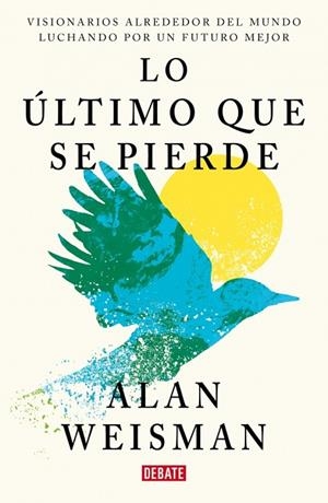 LO ÚLTIMO QUE SE PIERDE | 9791387600860 | WEISMAN, ALAN | Llibreria L'Altell - Llibreria Online de Banyoles | Comprar llibres en català i castellà online - Llibreria de Girona