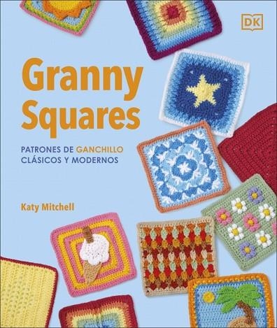 GRANNY SQUARES: PATRONES DE GANCHILLO CLÁSICOS Y MODERNOS | 9780241804612 | MITCHELL, KATY | Llibreria Online de Banyoles | Comprar llibres en català i castellà online