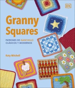 GRANNY SQUARES: PATRONES DE GANCHILLO CLÁSICOS Y MODERNOS | 9780241804612 | MITCHELL, KATY | Llibreria Online de Banyoles | Comprar llibres en català i castellà online
