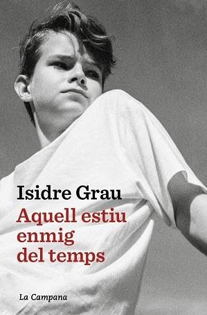AQUELL ESTIU ENMIG DEL TEMPS | 9791387564520 | GRAU, ISIDRE | Llibreria Online de Banyoles | Comprar llibres en català i castellà online