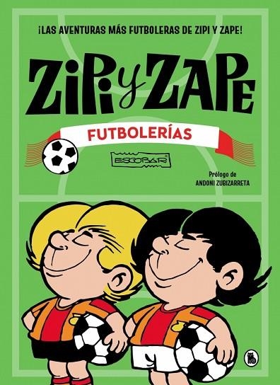 ZIPI Y ZAPE. FUTBOLERÍAS | 9788402431592 | ESCOBAR, JOSEP | Llibreria Online de Banyoles | Comprar llibres en català i castellà online