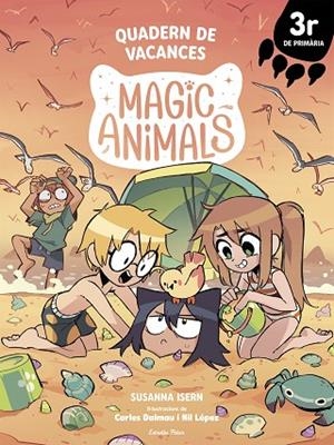 MAGIC ANIMALS. QUADERN DE VACANCES. 3R DE PRIMÀRIA | 9791387783075 | ISERN, SUSANNA/DALMAU, CARLES/LÓPEZ, NIL | Llibreria Online de Banyoles | Comprar llibres en català i castellà online