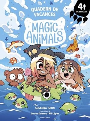 MAGIC ANIMALS. QUADERN DE VACANCES. 4T DE PRIMÀRIA | 9791387783082 | ISERN, SUSANNA/DALMAU, CARLES/LÓPEZ, NIL | Llibreria Online de Banyoles | Comprar llibres en català i castellà online