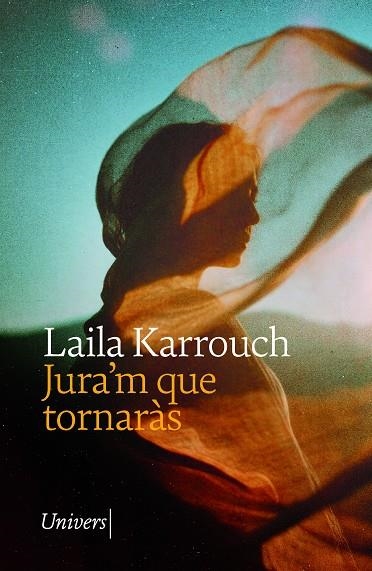 JURA'M QUE TORNARÀS | 9788419721662 | KARROUCH, LAILA | Llibreria Online de Banyoles | Comprar llibres en català i castellà online