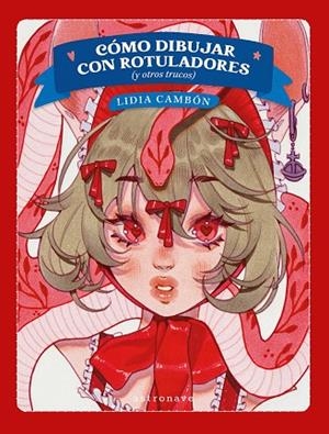 COMO DIBUJAR CON ROTULADORES (Y OTROS TRUCOS) | 9788467981766 | LIDIA CAMBON | Llibreria Online de Banyoles | Comprar llibres en català i castellà online