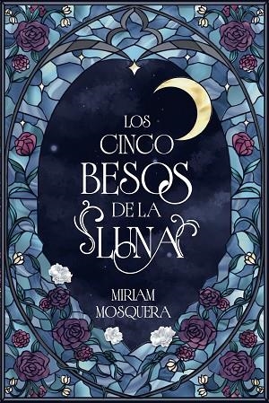 LOS CINCO BESOS DE LA LUNA | 9791388108068 | MOSQUERA, MIRIAM | Llibreria Online de Banyoles | Comprar llibres en català i castellà online