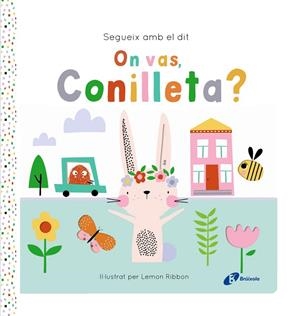 SEGUEIX AMB EL DIT. ON VAS, CONILLETA? | 9788413495200 | GEORGE, JOSHUA | Llibreria Online de Banyoles | Comprar llibres en català i castellà online