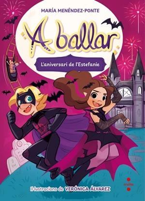 A BALLAR 5. L'ANIVERSARI DE L'ESTEFANIE | 9788466160384 | MENÉNDEZ-PONTE, MARÍA | Llibreria L'Altell - Llibreria Online de Banyoles | Comprar llibres en català i castellà online - Llibreria de Girona