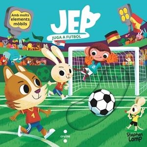JEP JUGA A FUTBOL | 9788466160049 | LOMP, STEPHAN | Llibreria Online de Banyoles | Comprar llibres en català i castellà online