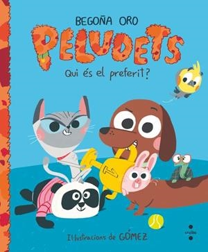 PELUDETS. QUI ÉS EL PREFERIT? | 9788466160445 | ORO PRADERA, BEGOÑA | Llibreria L'Altell - Llibreria Online de Banyoles | Comprar llibres en català i castellà online - Llibreria de Girona