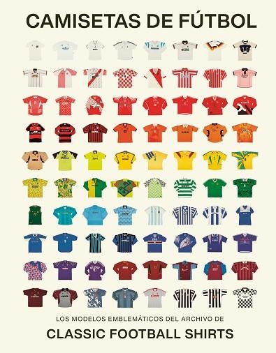 CAMISETAS DE FÚTBOL | 9788419043917 | CLASSIC FOOTBALL SHIRTS | Llibreria Online de Banyoles | Comprar llibres en català i castellà online