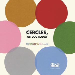 CERCLES, UN JOC RODÓ! | 9788419684530 | YATSUNAMI, TOMOKO | Llibreria Online de Banyoles | Comprar llibres en català i castellà online