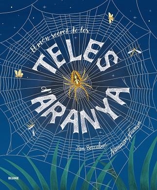 MÓN SECRET DE LES TELES D'ARANYA, EL | 9791388023033 | BECCALONI, JAN/NIUMIM, NAMASRI | Llibreria Online de Banyoles | Comprar llibres en català i castellà online