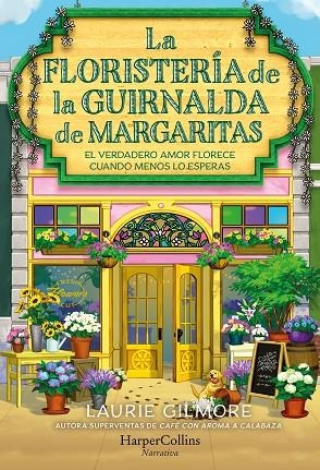 LA FLORISTERÍA DE LA GUIRNALDA DE MARGARITAS | 9788410646254 | GILMORE, LAURIE | Llibreria Online de Banyoles | Comprar llibres en català i castellà online