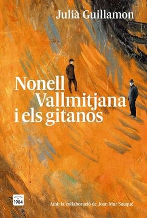 NONELL, VALLMITJANA I ELS GITANOS | 9791387757304 | GUILLAMON, JULIÀ | Llibreria Online de Banyoles | Comprar llibres en català i castellà online