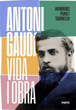 ANTONI GAUDÍ, VIDA I OBRA | 9788498096378 | PUIG, ARMAND | Llibreria Online de Banyoles | Comprar llibres en català i castellà online