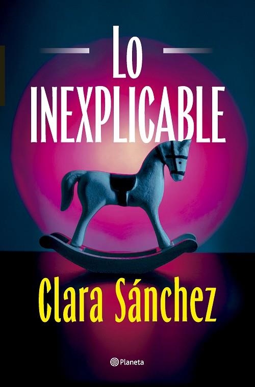 LO INEXPLICABLE | 9788408320425 | SÁNCHEZ, CLARA | Llibreria L'Altell - Llibreria Online de Banyoles | Comprar llibres en català i castellà online - Llibreria de Girona