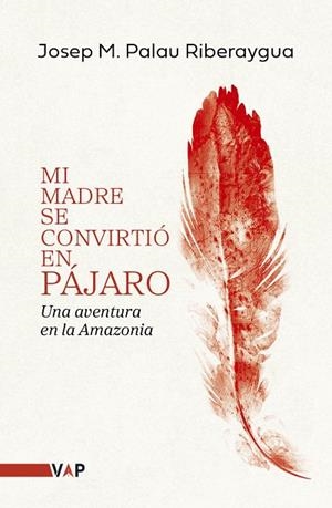MI MADRE SE CONVIRTIÓ EN PÁJARO | 9788409829354 | PALAU RIBERAYGUA, JOSEP MARÍA | Llibreria L'Altell - Llibreria Online de Banyoles | Comprar llibres en català i castellà online - Llibreria de Girona