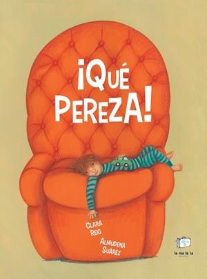 ¡QUÉ PEREZA! | 9788418232923 | REIG, CLARA | Llibreria L'Altell - Llibreria Online de Banyoles | Comprar llibres en català i castellà online - Llibreria de Girona