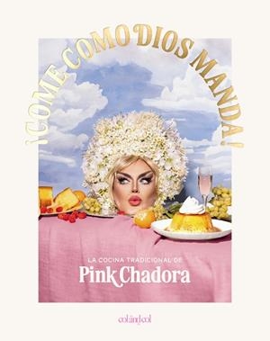 ¡COME COMO DIOS MANDA! | 9788419483843 | CHADORA, PINK | Llibreria Online de Banyoles | Comprar llibres en català i castellà online