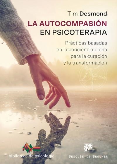 LA AUTOCOMPASIÓN EN PSICOTERAPIA. PRÁCTICAS BASADAS EN LA CONCIENCIA PLENA PARA | 9788433030061 | DESMOND, TIM | Llibreria Online de Banyoles | Comprar llibres en català i castellà online