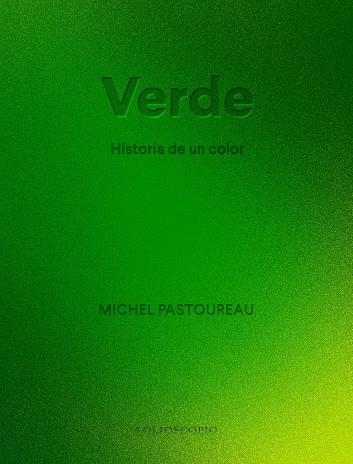 VERDE. HISTORIA DE UN COLOR | 9788410380066 | PASTOUREAU, MICHEL | Llibreria Online de Banyoles | Comprar llibres en català i castellà online