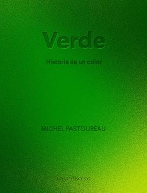 VERDE. HISTORIA DE UN COLOR | 9788410380066 | PASTOUREAU, MICHEL | Llibreria Online de Banyoles | Comprar llibres en català i castellà online