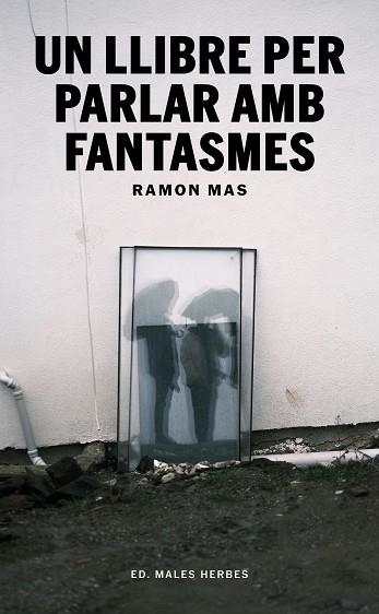 UN LLIBRE PER PARLAR AMB FANTASMES | 9791399156942 | MAS, RAMON | Llibreria Online de Banyoles | Comprar llibres en català i castellà online