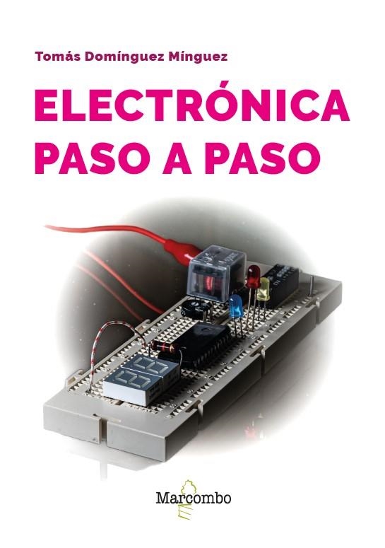 ELECTRÓNICA PASO A PASO | 9788426739438 | DOMÍNGUEZ MÍNGUEZ, TOMÁS | Llibreria L'Altell - Llibreria Online de Banyoles | Comprar llibres en català i castellà online - Llibreria de Girona