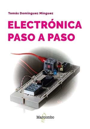 ELECTRÓNICA PASO A PASO | 9788426739438 | DOMÍNGUEZ MÍNGUEZ, TOMÁS | Llibreria L'Altell - Llibreria Online de Banyoles | Comprar llibres en català i castellà online - Llibreria de Girona