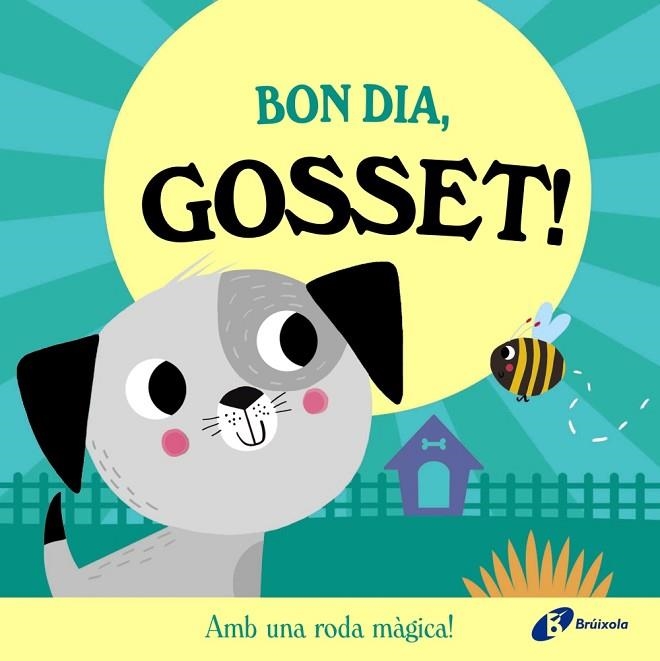 BON DIA, GOSSET! | 9788413495149 | ABBOTT, ROB | Llibreria L'Altell - Llibreria Online de Banyoles | Comprar llibres en català i castellà online - Llibreria de Girona
