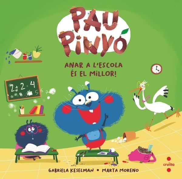 PAU PINYÓ. ANAR A L'ESCOLA ÉS EL MILLOR! | 9788466158381 | KESELMAN, GABRIELA | Llibreria Online de Banyoles | Comprar llibres en català i castellà online