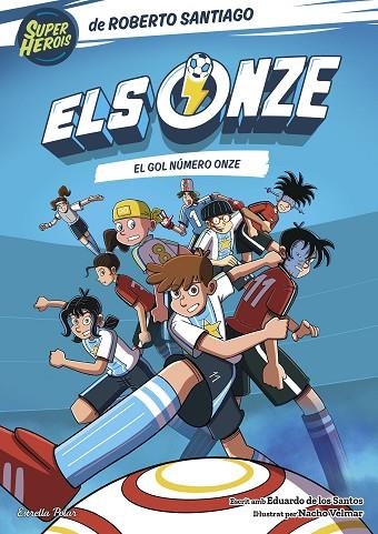 ELS ONZE 11. EL GOL NÚMERO ONZE | 9791387903831 | SANTIAGO, ROBERTO/SANTOS MOLINA, EDUARDO DE LOS | Llibreria Online de Banyoles | Comprar llibres en català i castellà online