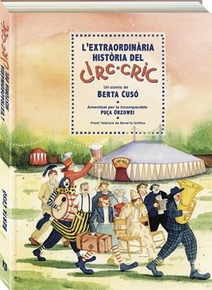 L'EXTRAORDINÀRIA HISTÒRIA DEL CIRC CRIC | 9788419605405 | CUSÓ, BERTA | Llibreria Online de Banyoles | Comprar llibres en català i castellà online