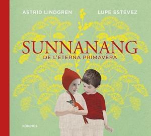 SUNNANANG DE L'ETERNA PRIMAVERA | 9791387686352 | LINDGREN, ASTRID/ESTÉVEZ CORTIZO, LUPE | Llibreria Online de Banyoles | Comprar llibres en català i castellà online