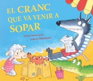 EL CRANC QUE VA VENIR A SOPAR (L'OVELLETA QUE VA VENIR A SOPAR) | 9788448873035 | SMALLMAN, STEVE | Llibreria Online de Banyoles | Comprar llibres en català i castellà online